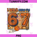 I was 6 Now Im 7 Basketball PNG, 7th Birthday Boy MVP Kids PNG