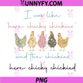 I was Like Here Chicky PNG, Chickies and The Chickies Here Chicky PNG