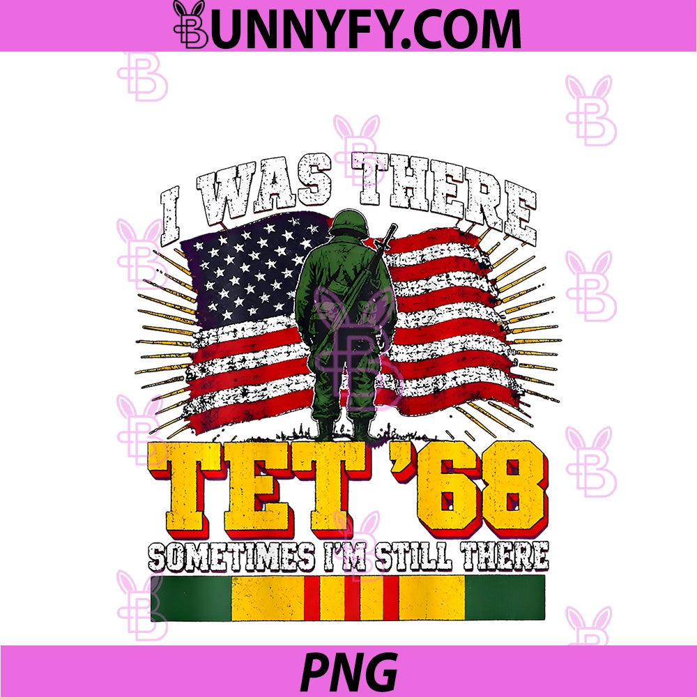 I Was There TET 68 PNG, Military US Flag Veteran PNG
