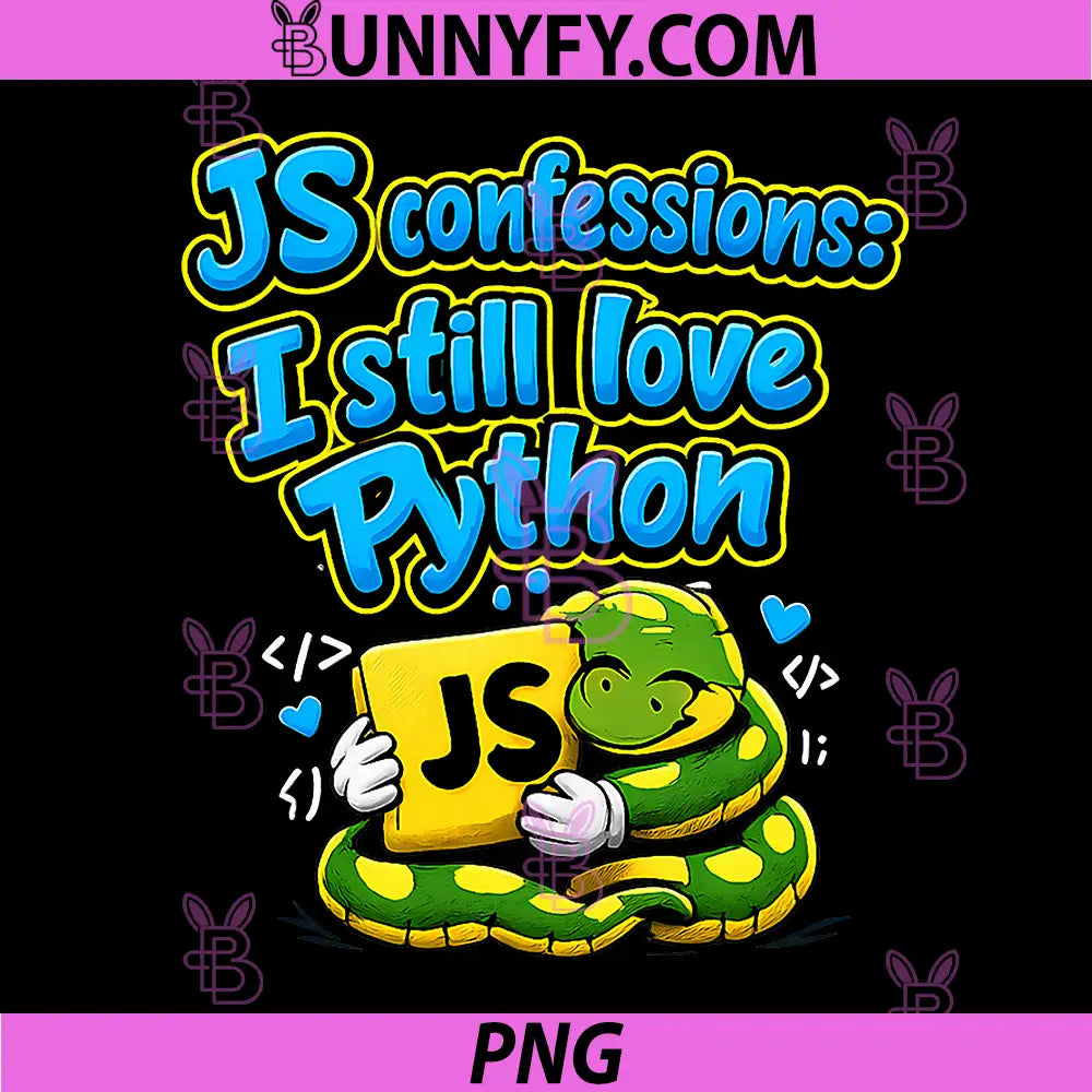 JS Confessions I Still Love Python PNG, Funny Programmer Coding Humor PNG
