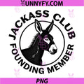 Jackass Club Founding Member PNG, Funny Donkey Sarcasm PNG