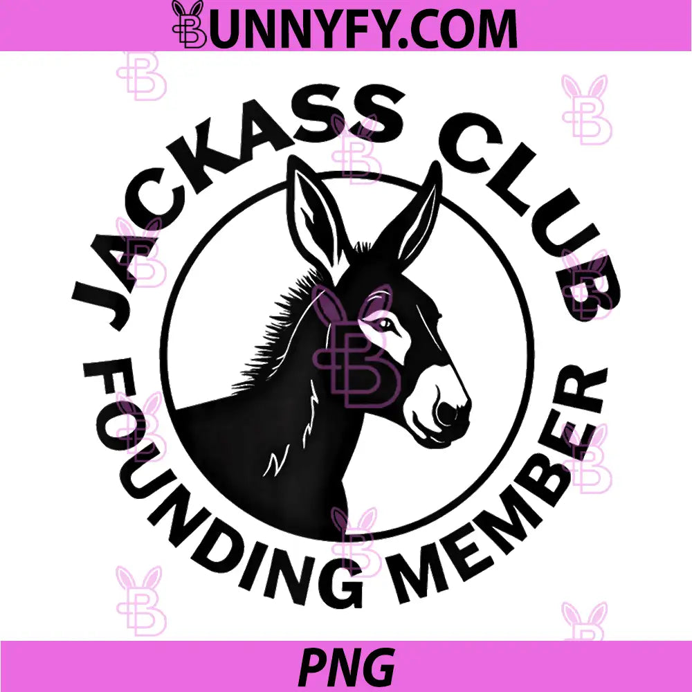 Jackass Club Founding Member PNG, Funny Donkey Sarcasm PNG