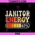 Janitor Energy 67 Percent PNG, Funny Job Title Humor PNG
