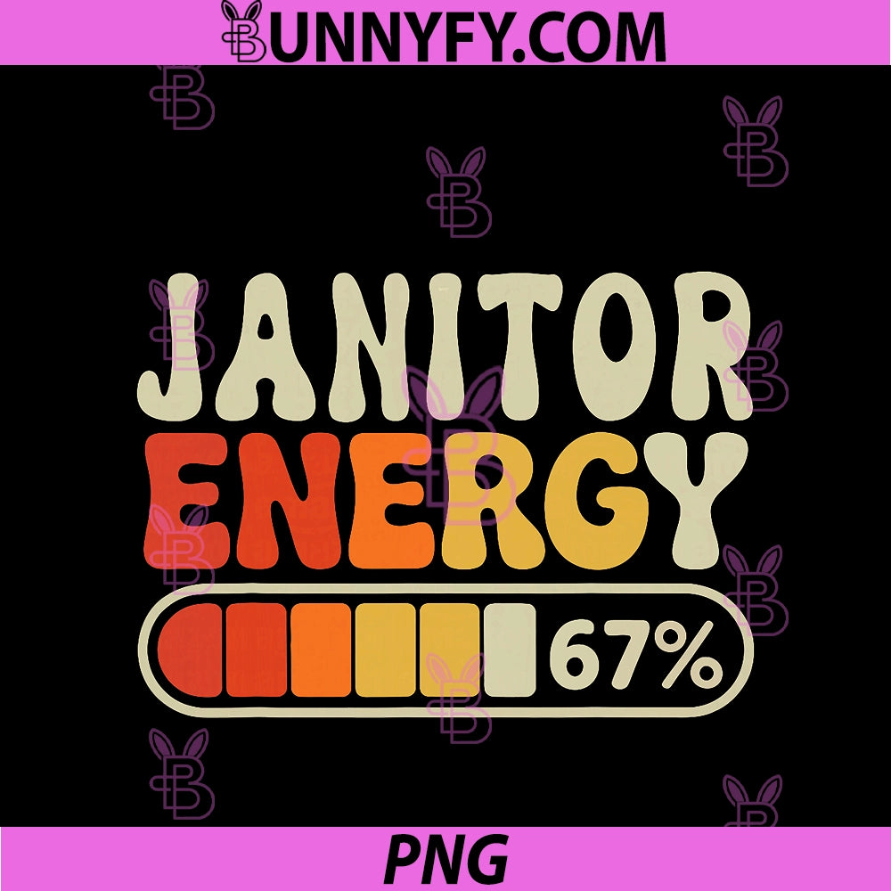 Janitor Energy 67 Percent PNG, Funny Job Title Humor PNG