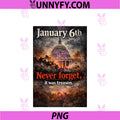 January 6th Never Forget PNG, It Was Treason PNG