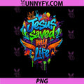 Jesus Christ Saved My Life PNG, Christian PNG