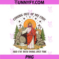 Jesus Coming Out Of My Cave PNG, And I've Been Doing Just Fine PNG