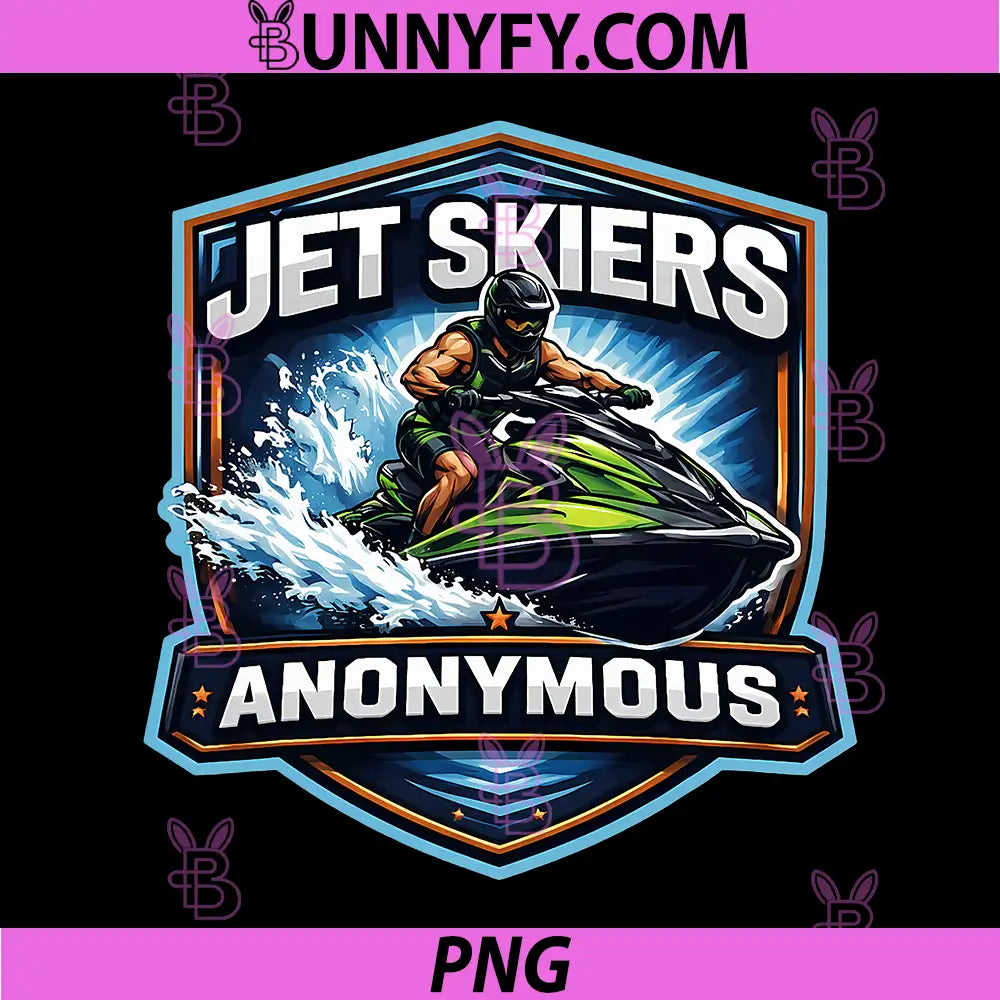 Jet Skiers Anonymous PNG, Addicted to Jet Ski Owner PNG, Jetski Lover PNG