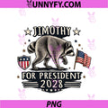 Jimothy For President 28 PNG, Funny Viral Raccoon Timothy Jimothy PNG