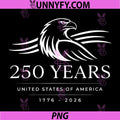 July 4th 2026 250 Years PNG, Anniversary USA Eagle Patriotic PNG