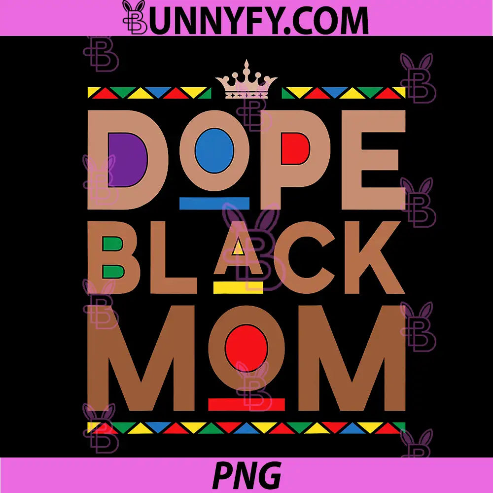 Dope Black Mom Juneteenth Afro Design PNG, Proud African Mom PNG
