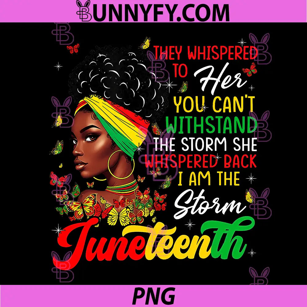 Juneteenth Month African Afro PNG, I Am The Storm PNG
