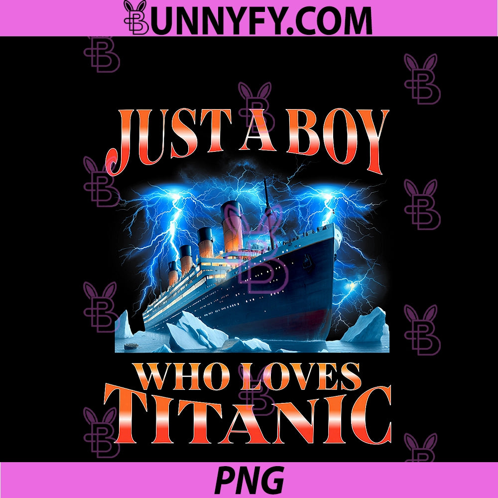 Just A Boy PNG, Who Loves Titanic Bootleg PNG