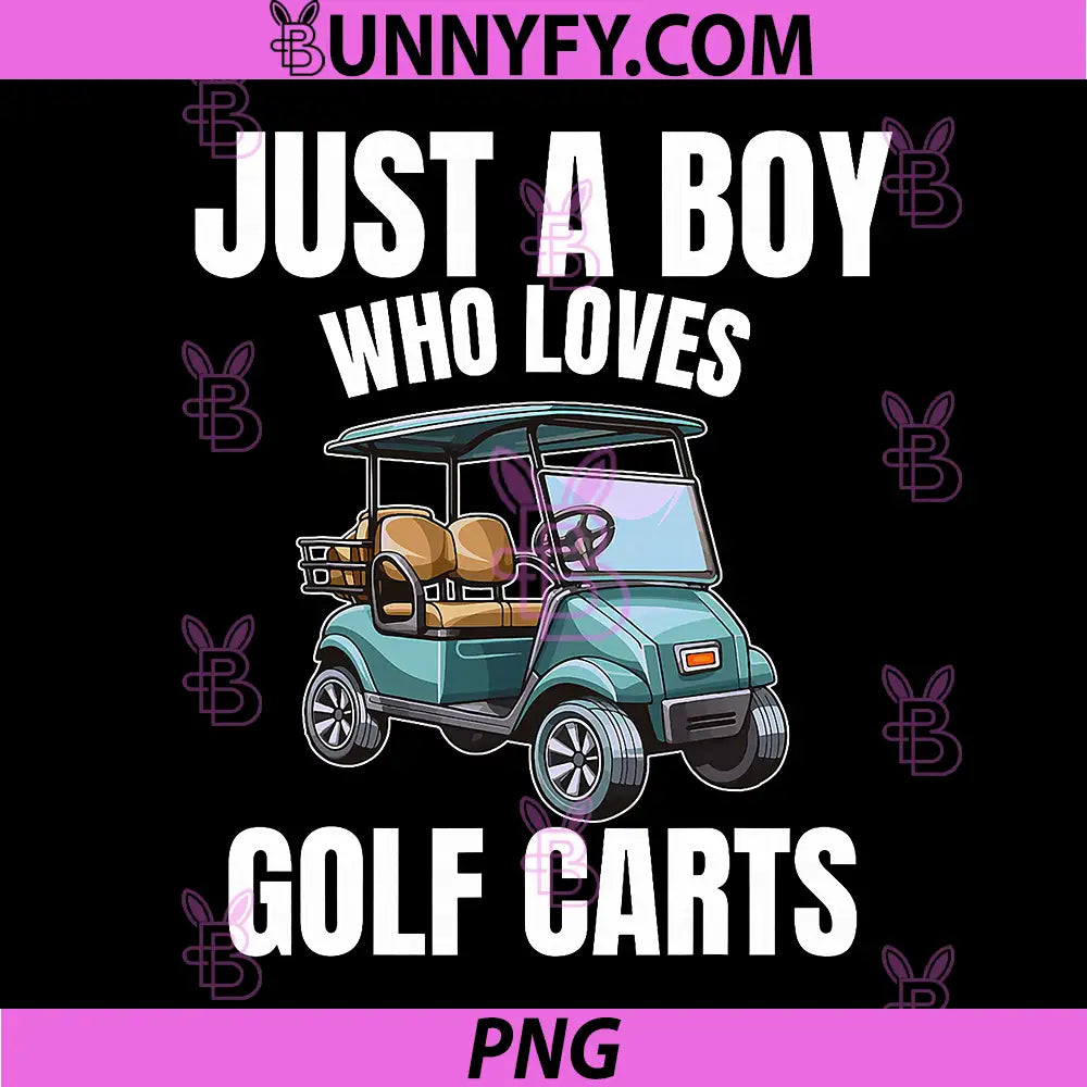 Just A Boy Who Loves Golf Carts PNG, Golf Cart Golfer Lover PNG