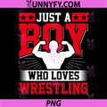 Just A Boy Who Loves Wrestling PNG, Wrestler Boy PNG