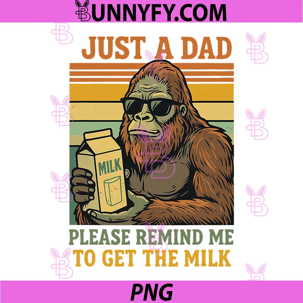 Just A Dad Please Remind Me to Get The Milk PNG, Sasquatch PNG