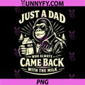 Just A Dad Who Always Came Back with The Milk PNG, Bigfoot Papa PNG