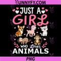 Just A Girl Loves Cute Animals PNG, Adorable Pet Lover PNG
