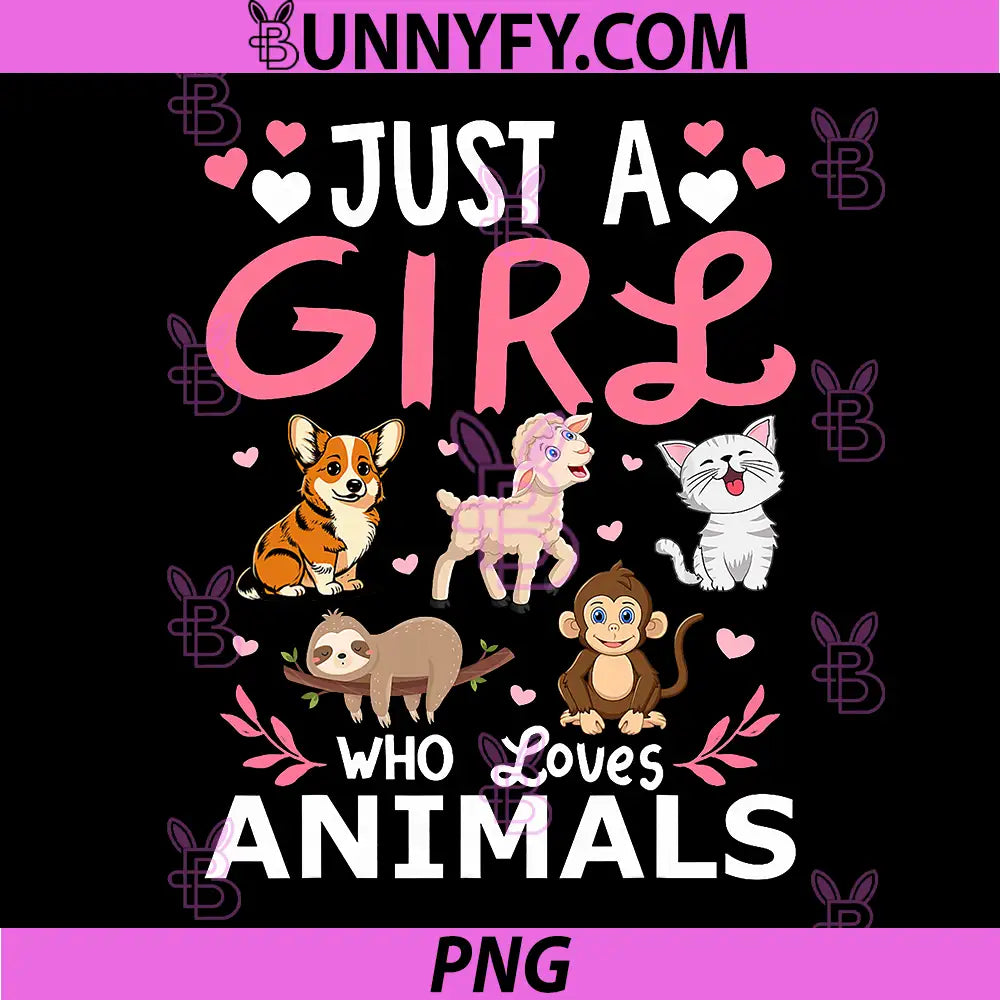 Just A Girl Loves Cute Animals PNG, Adorable Pet Lover PNG