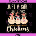 Just A Girl Who Loves Chickens PNG, Cute Floral Animals Lover PNG