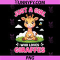 Just A Girl Who Loves Giraffes PNG, Loves Giraffes PNG