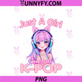 Just A Girl Who Loves K-Pop PNG, Korean Listening Kpop Lovers PNG