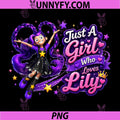Just A Girl Who Loves Lily PNG, Love Braids PNG