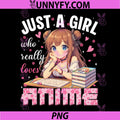 Just A Girl Who Really Loves Anime PNG, Heart Apparel Japanese PNG