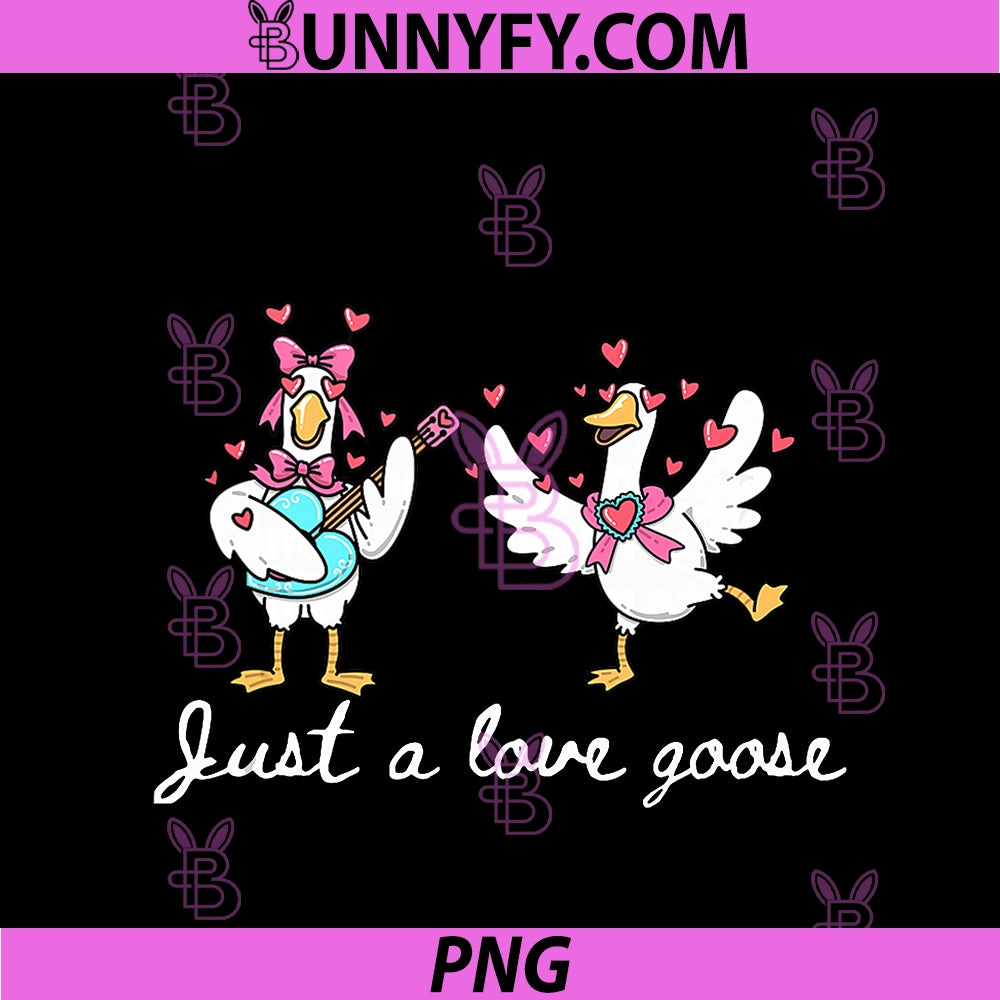 Just A Love Goose Valentines Day Cute PNG, Goose Lover PNG