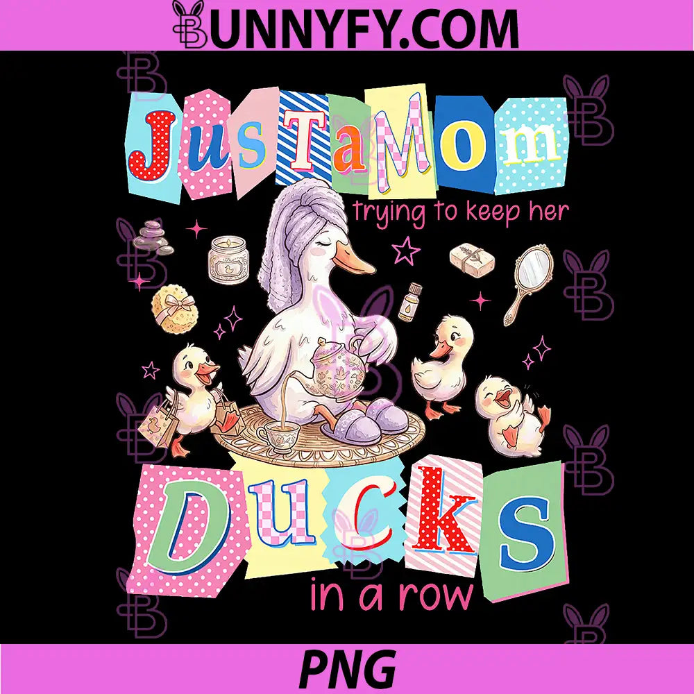 Just A Mom Trying to Keep Her Duck in Row PNG, Funny Goose Mama PNG