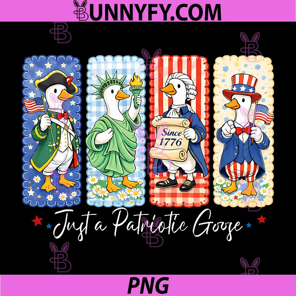 Just A Patriotic Goose American PNG, 1776-2026 4th of July Funny PNG
