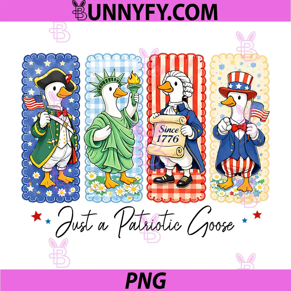 Just A Patriotic Goose PNG, American 1776-2026 4th of July PNG
