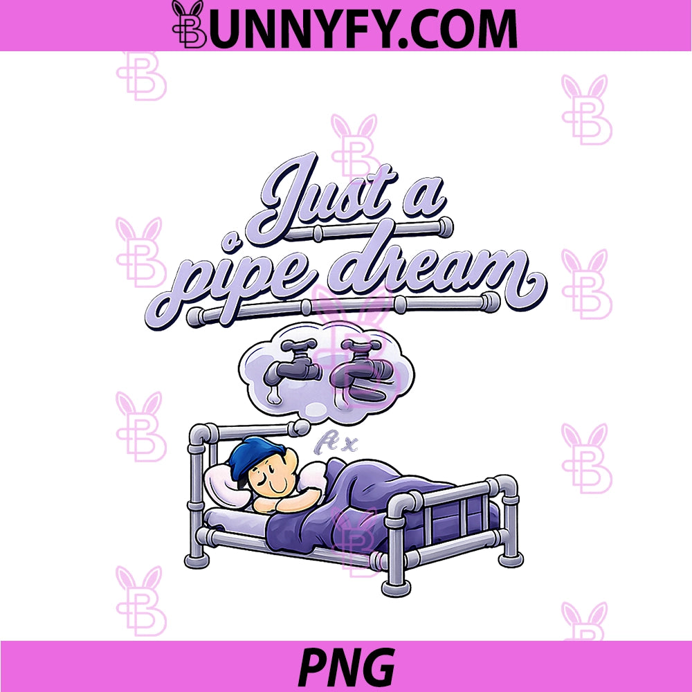 Just A Pipe Dream PNG, Plumber Pun Pipe Bed Cartoon PNG