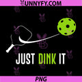 Just Dink It Pickleball Quote PNG, Funny Pickleball Player PNG