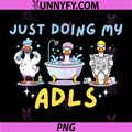Just Doing My ADLS PNG, Silly Goose Occupational Therapist OT PNG