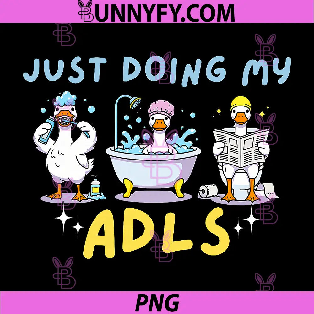 Just Doing My ADLS PNG, Silly Goose Occupational Therapist OT PNG