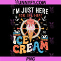Just Here for Free Ice Cream PNG, Funny Cruise Vacation Family PNG