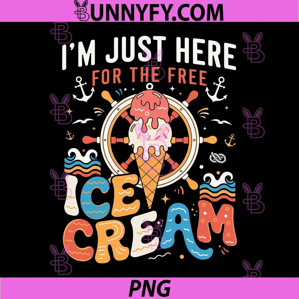 Just Here for Free Ice Cream PNG, Funny Cruise Vacation Family PNG