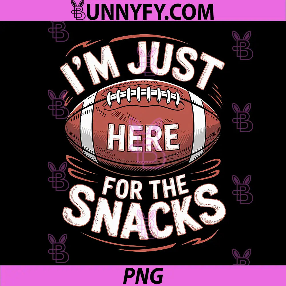 Just Here for The Snacks PNG, American Football Funny PNG