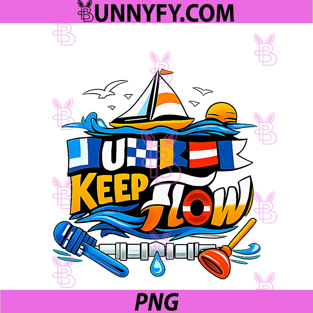 Just Keep Flow Plumber Pipe Pun Nautical Flag PNG, Design PNG