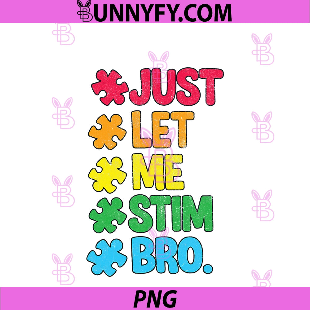 Just Let Me Stim Bro Cute PNG, Autism Awareness PNG