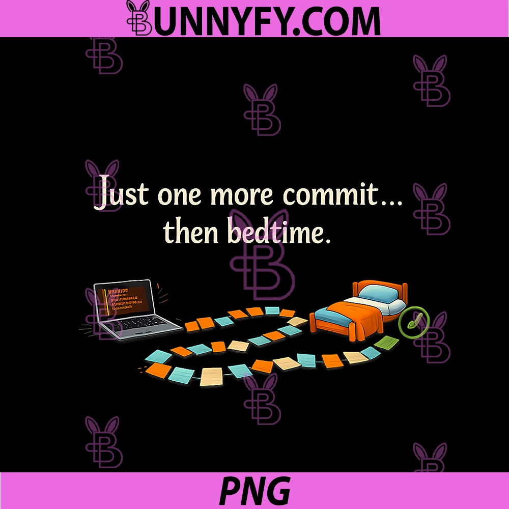 Just One More Commit Then Bedtime PNG, Programmer Humor PNG