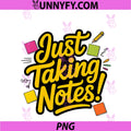 Just Taking Notes Sticky Note PNG, Hoarder Identity Humor Taker PNG