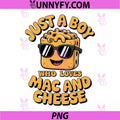 Just A Boy Who Loves Mac And Cheese PNG, Funny Mac And Cheese Lover PNG