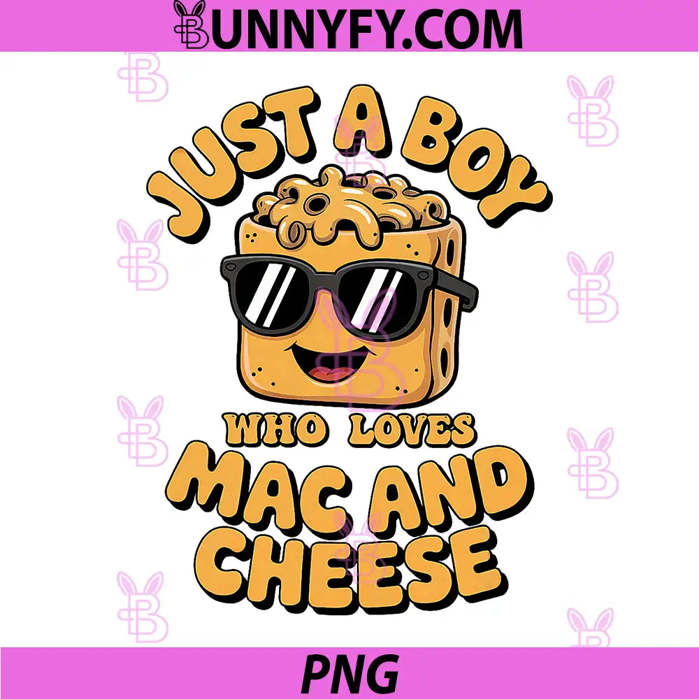 Just A Boy Who Loves Mac And Cheese PNG, Funny Mac And Cheese Lover PNG