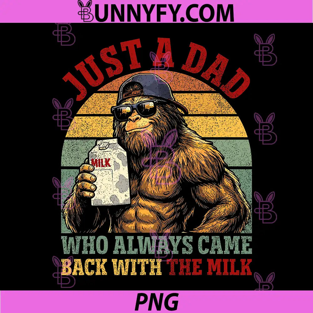 Just a Dad Who Always Came Back with The Milk PNG, Fathers Day PNG