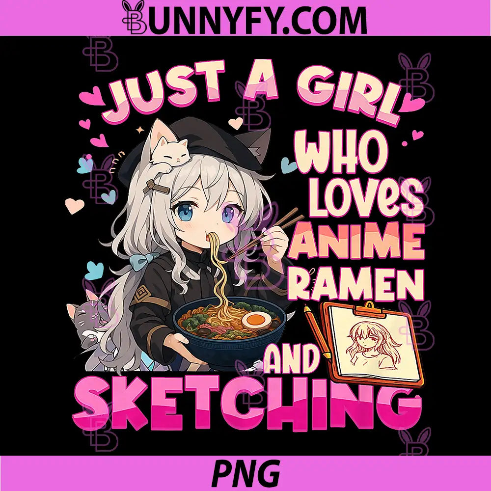 Just a Girl who Loves Anime PNG, Ramen and Sketching PNG