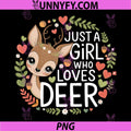 Just a Girl who Loves Deer PNG, Deer Fun PNG