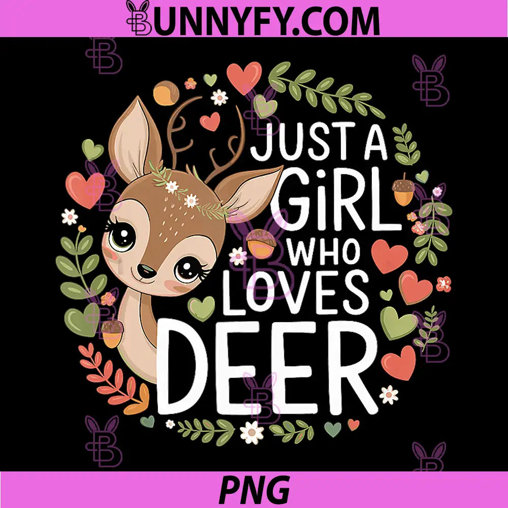 Just a Girl who Loves Deer PNG, Deer Fun PNG