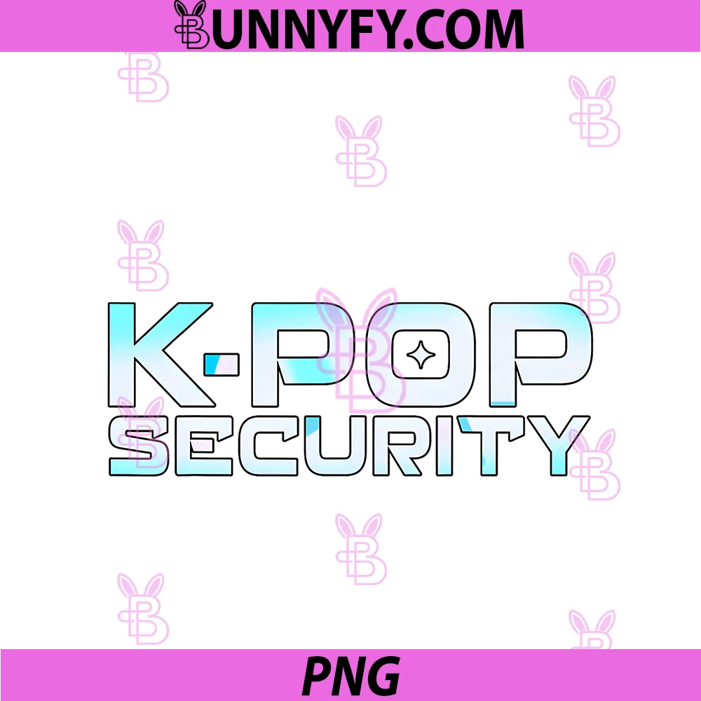 K-Pop Security K Pop Guard Dad Mom PNG, Funny Birthday PNG